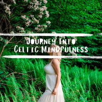 World of Celtic Music - Journey into Celtic Mindfulness