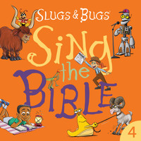 Slugs and Bugs - Sing the Bible, Vol. 4