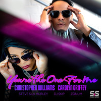 Christopher Williams, Carolyn Griffey, Steve Silk Hurley - You're The One For Me (S&S Remixes)