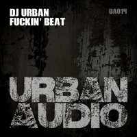 Dj Urban - Fuckin' Beat (Explicit)