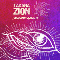 Takana Zion - Dirigeants aveugles