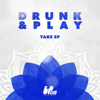 Drunk & Play - Take EP
