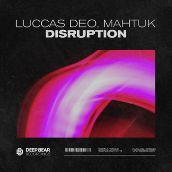 Luccas Deo, Mahtuk - Disruption
