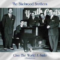 The Blackwood Brothers - Give The World A Smile (Remastered 2021)