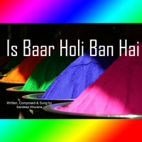 Sandeep Khurana - Is Baar Holi Ban Hai