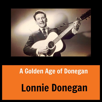 Lonnie Donegan - A Golden Age of Donegan