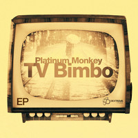 Platinum Monkey - TV Bimbo