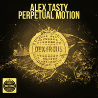 Alex Tasty - Perpetual Motion