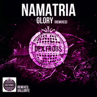 Namatria - Glory [Remixes 2013]