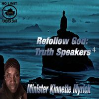 Minister Kinnette Myrick - Refollow God: Truth Speakers, Pt. 4