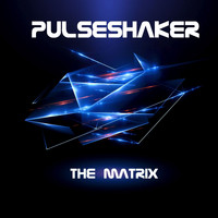 Pulseshaker - The Matrix