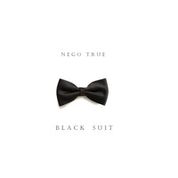 Nego True - Black Suit: Musical Poetry