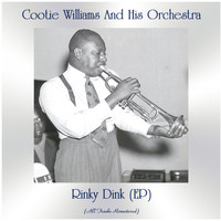 Cootie Williams and His Orchestra - Rinky Dink (EP) (All Tracks Remastered)