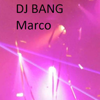 DJ Bang - Marco