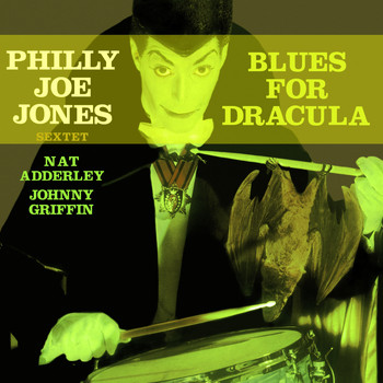 Philly Joe Jones Sextet - Blues For Dracula (Remastered Version)