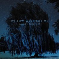 Jamie Leonhart - Willow Weep For Me