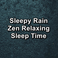 Soothing Nature Sounds - Sleepy Rain Zen Relaxing Sleep Time
