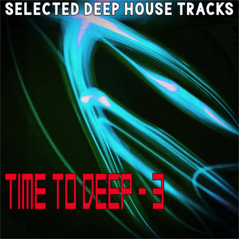 Various Artists - Time to Deep 3 (Selected Deep House Tracks)