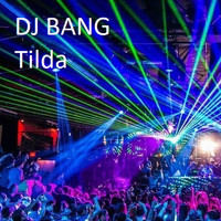 DJ Bang - Tilda