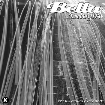 Bella - AUTOGIRL k21 full album extended