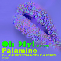 Palamino - Oh My! (Remixes)