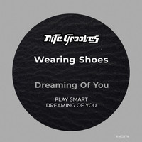 Wearing Shoes - Dreaming Of You