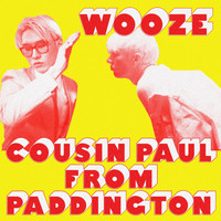 WOOZE - Cousin Paul from Paddington