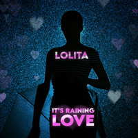 Lolita - It's Raining Love (Explicit)