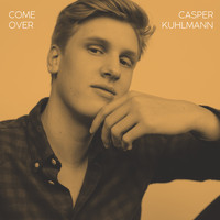 Casper Kuhlmann - Come Over
