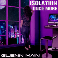 Glenn Main - Isolation Once More