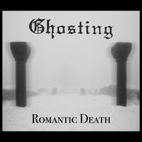 Ghosting - Romantic Death (Extended)
