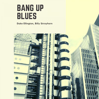 Duke Ellington, Billy Strayhorn - Bang Up Blues