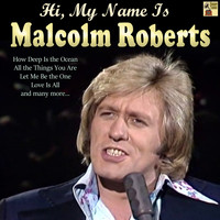 Malcolm Roberts - Hi, My Name Is Malcolm Roberts