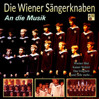 Die Wiener Sängerknaben - An die Musik