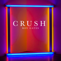 Roy Gates - Crush