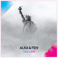 Alka & Feiv - Sick Love