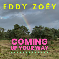 Eddy Zoëy - Coming Up Your Way
