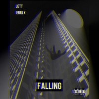 Jett and Errlx - Falling (Explicit)