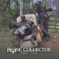 The Bone Collector - Turkey Talkin'