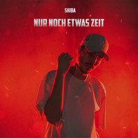 Shiba - Nur Noch Etwas Zeit