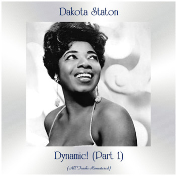 Dakota Staton - Dynamic! (Part 1) (All Tracks Remastered)