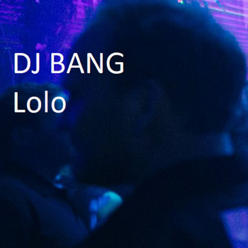 DJ Bang - Lolo