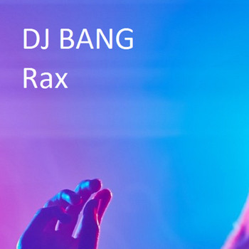 DJ Bang - Rax