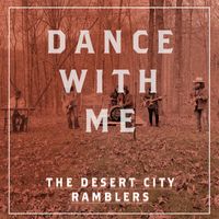 The Desert City Ramblers - Dance With Me