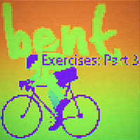 Bent - Exercises Part.3