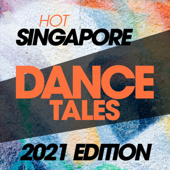Various Artists - Hot Singapore Dance Tales 2021 Edition