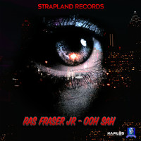 Ras Fraser Jr - Ooh Sah (Explicit)