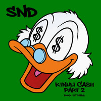 SND - KINULI CASH, PT. 2