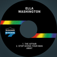 Ella Washington - The Affair / Stop Giving Your Man Away