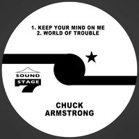 Chuck Armstrong - Keep Your Mind on Me